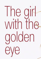 The girl with the golden eye