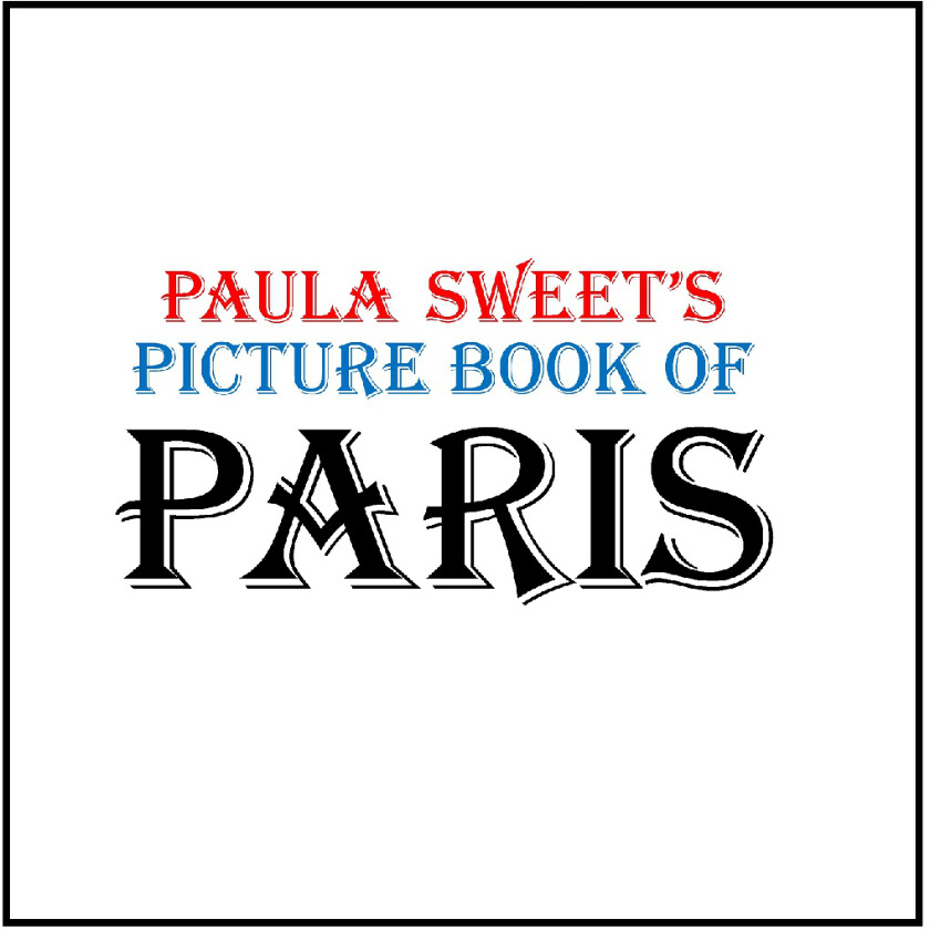 Paula Sweet’s inspirational guide to Paris now out