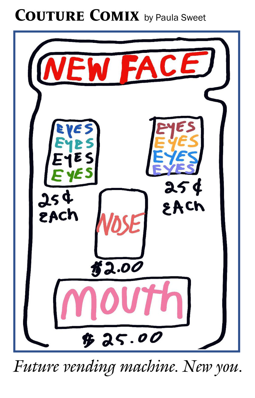 Caption reads, ‘Future vending machine. New you.’ Image shows a vending machine with 'New face' at the top, and boxes with the words 'eyes', 'nose', and 'mouth' with prices underneath.