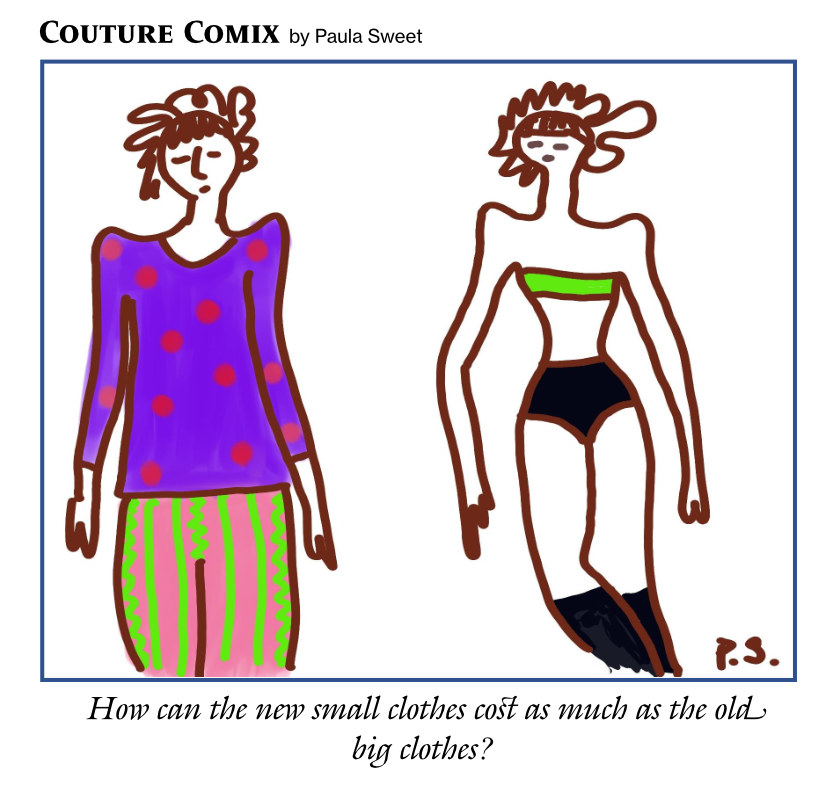 Caption reads, ‘ How can the new small clothes cost as much as the old big clothes?’ Image shows a person with a long-sleeved top and trousers on the left, and another person wearing a bandeau top and briefs.